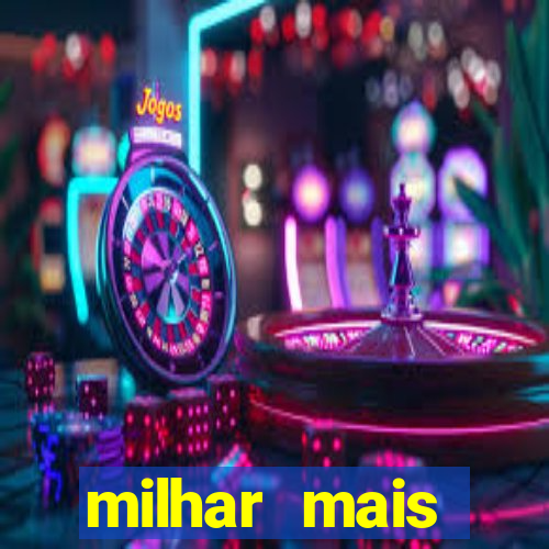milhar mais atrasada na federal